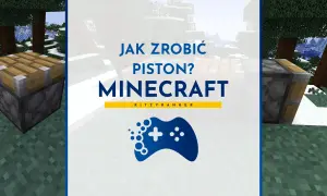 Jak zrobić tłok w Minecraft? Zobacz poradnik o piston crafting.