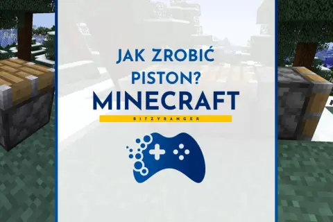 Jak zrobić tłok w Minecraft? Zobacz poradnik o piston crafting.